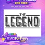 Free Bold Legend Free Fathers Day Quote Free SVG - Instant Download