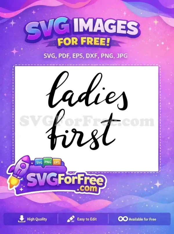 Free Calligraphy Letters Free Ladies First Quote Feminist Free SVG