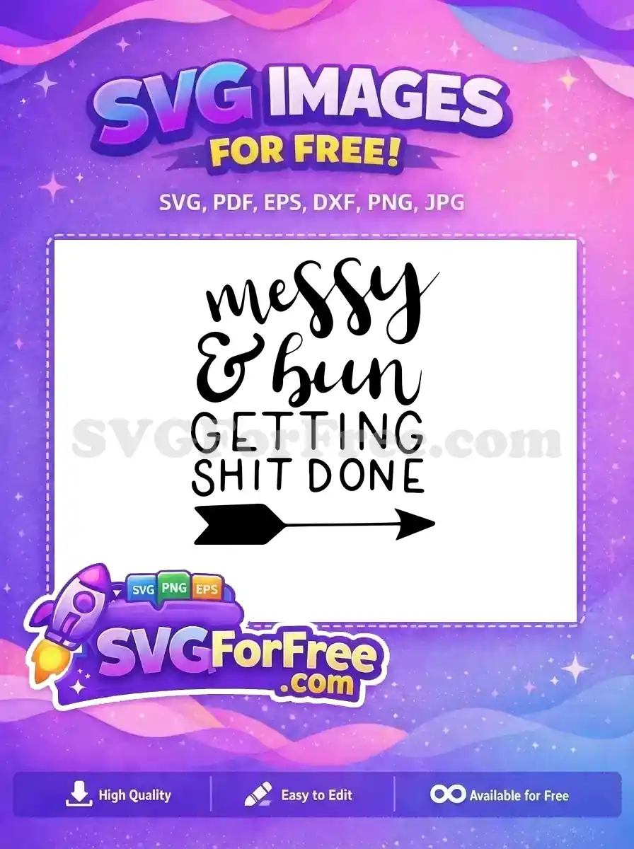 Free Messy Bun Woman Free Getting Shit Done Feminist Free SVG