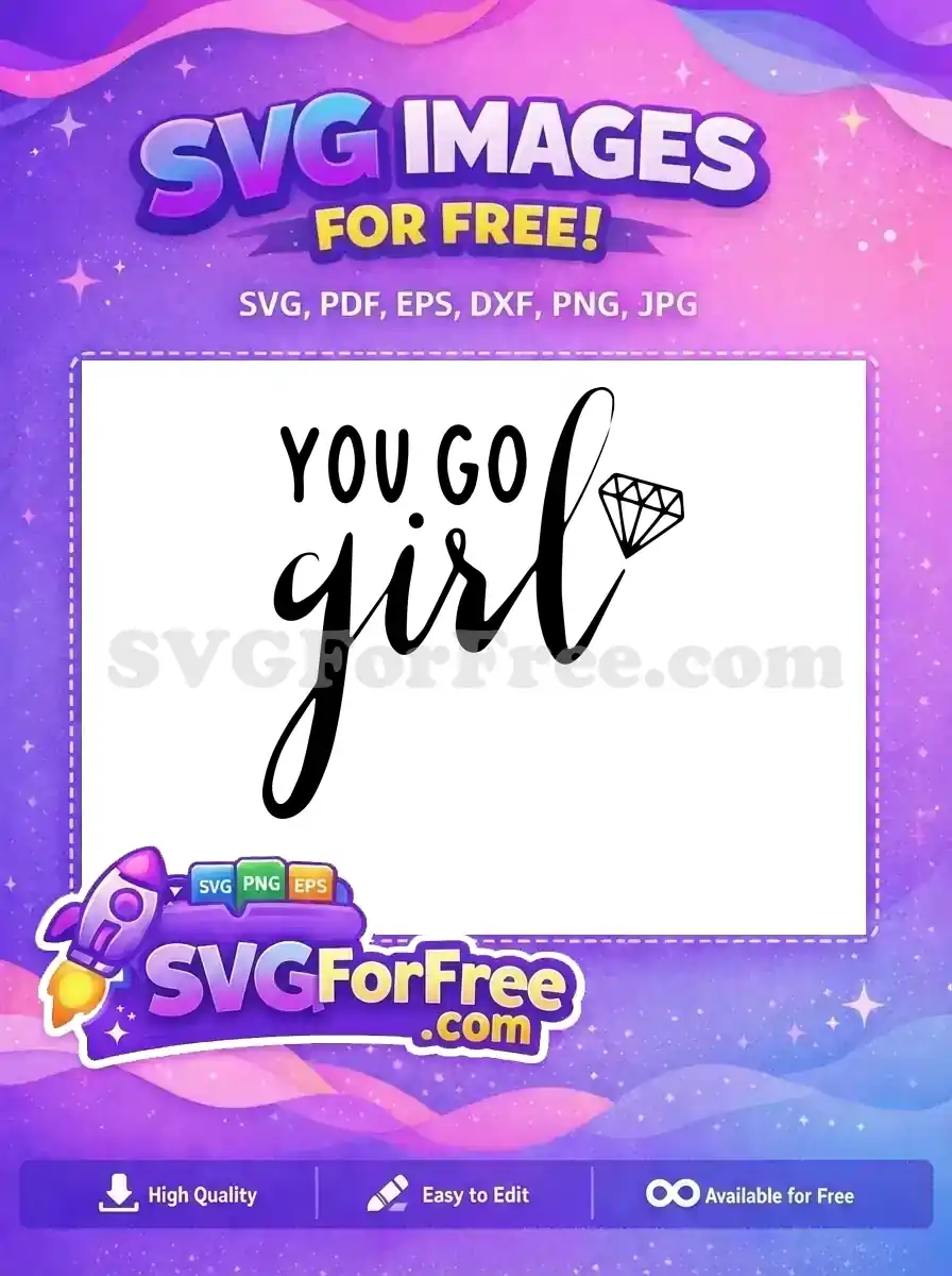 Free You Go Free Girl Diamond Feminist Free SVG