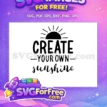Free Create Sunshine Free Feminist Quote Design Free SVG - Instant Download