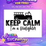 Free Ladder Truck Free Keep Calm Firefighter Quotes Free SVG - Instant Download