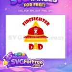 Free Firefighter Helmet Free Fire Axe Firefighter Dad Free SVG - Instant Download