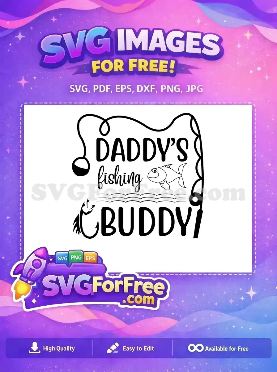 Free Daddy's Fishing Free Buddy Fishing Quotes Free SVG