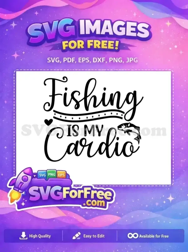 Free Fishing Heart Free Stars Fishing Is My Cardio Free SVG Free Fishing Heart Free Stars Fishing Is My Cardio Free SVG