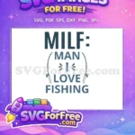 Free Man Love Free Fishing Rods Milf Free SVG - Instant Download