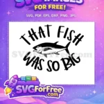 Free Tuna Silhouette Free Fishing Quote That Fish Free SVG - Instant Download