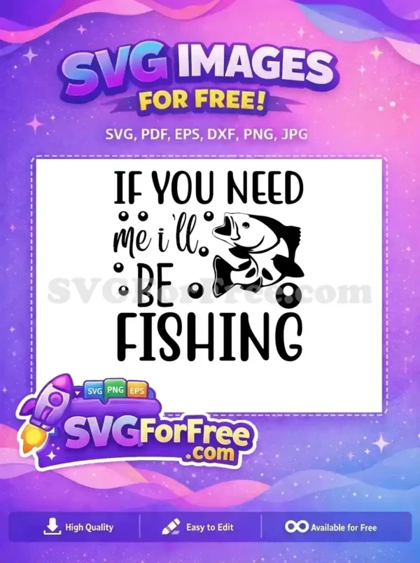 Free Need Fishing Free Black Silhouette If You Free SVG