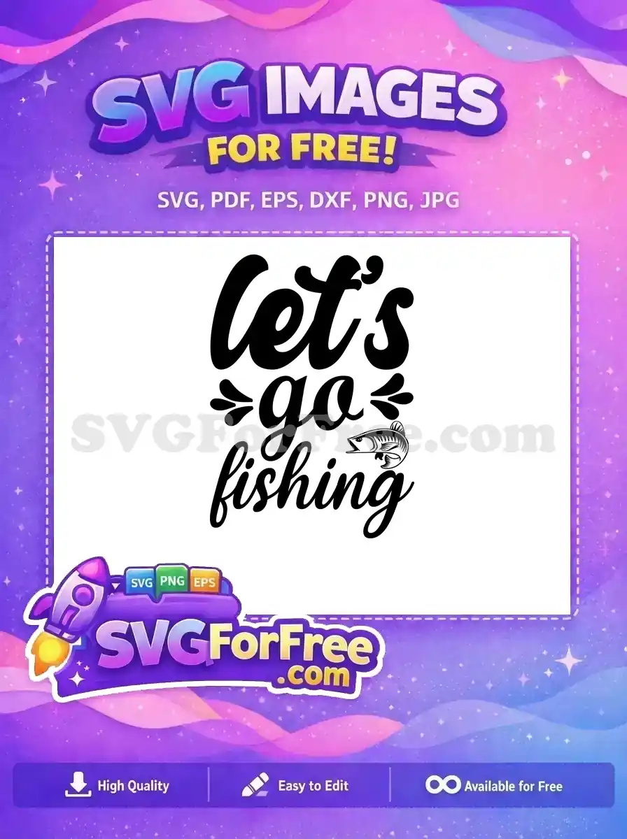 Free Fishing Quote Free Bass Fish Let's Go Free SVG