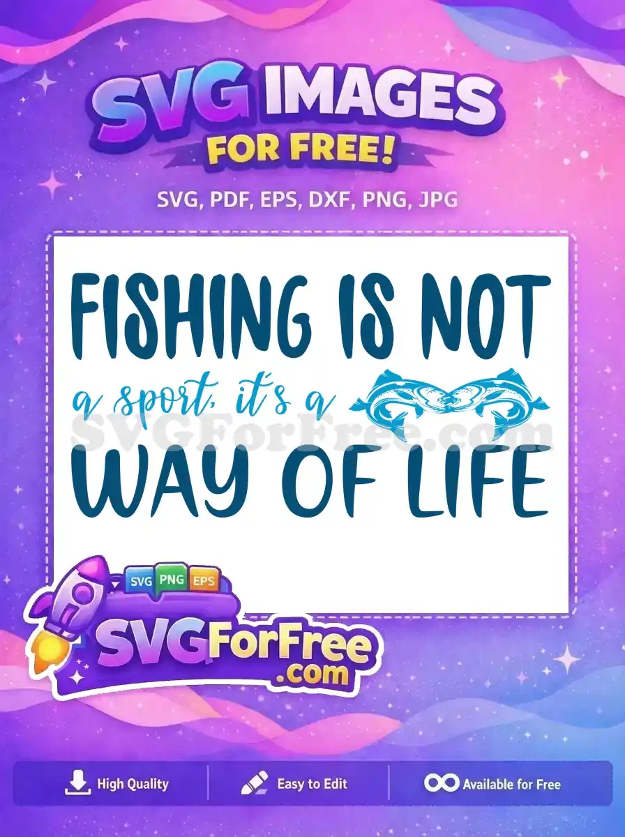 Free Fishing Quote Free Way of Life Free SVG