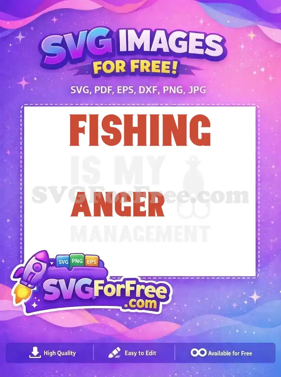 Free Fishing Quote Free Anger Management Fishing Free SVG
