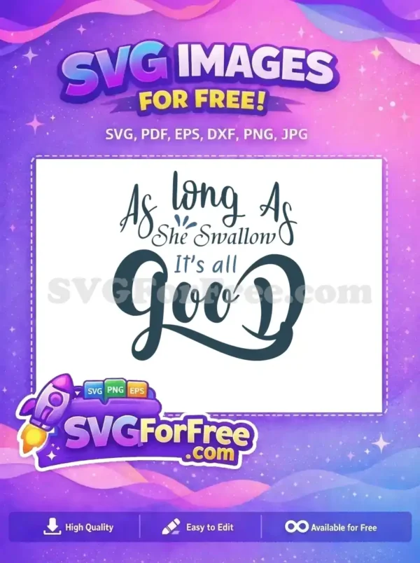 Free Fishing Quote Free As Long As She Swallow Free SVG