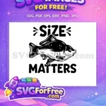 Free Size Matters Free Fishing Quotes Fish Free SVG - Instant Download