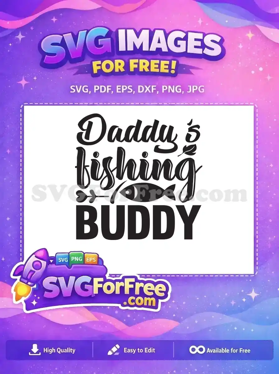 Free Daddy Fishing Free Buddy Fishing Quotes Free SVG