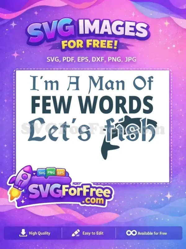 Free Man Few Words Free Fishing Quotes Free SVG Free Man Few Words Free Fishing Quotes Free SVG