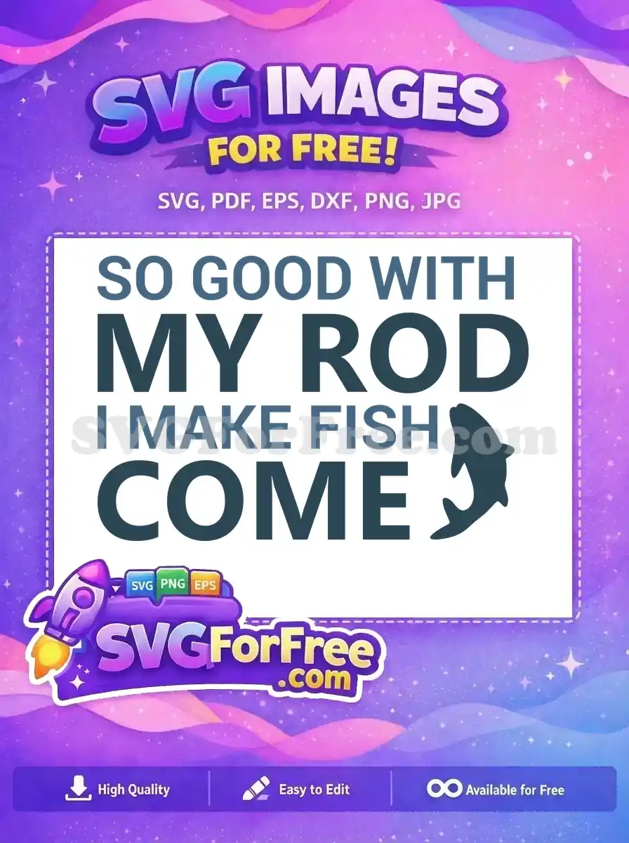 Free Fishing Quote Free Rod Fish Meme Free SVG