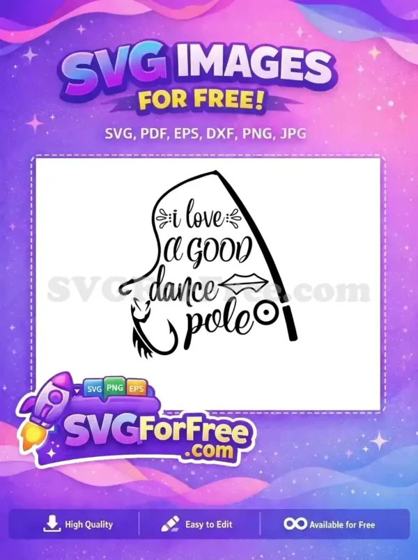 Free I Love Fishing Free Dance Pole Good Time Free SVG