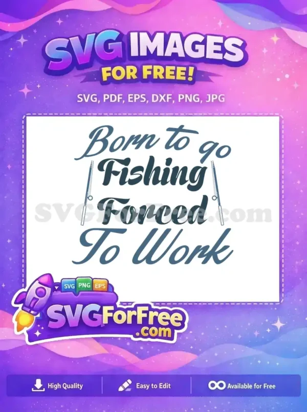 Free Fishing Rod Free Graphic Born To Work Free SVG Free Fishing Rod Free Graphic Born To Work Free SVG
