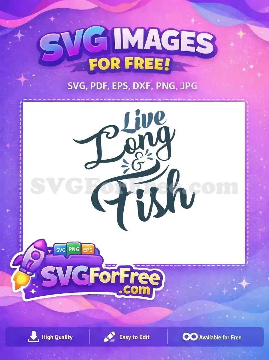 Free Live Long Free Fish Quote Fishing Free SVG