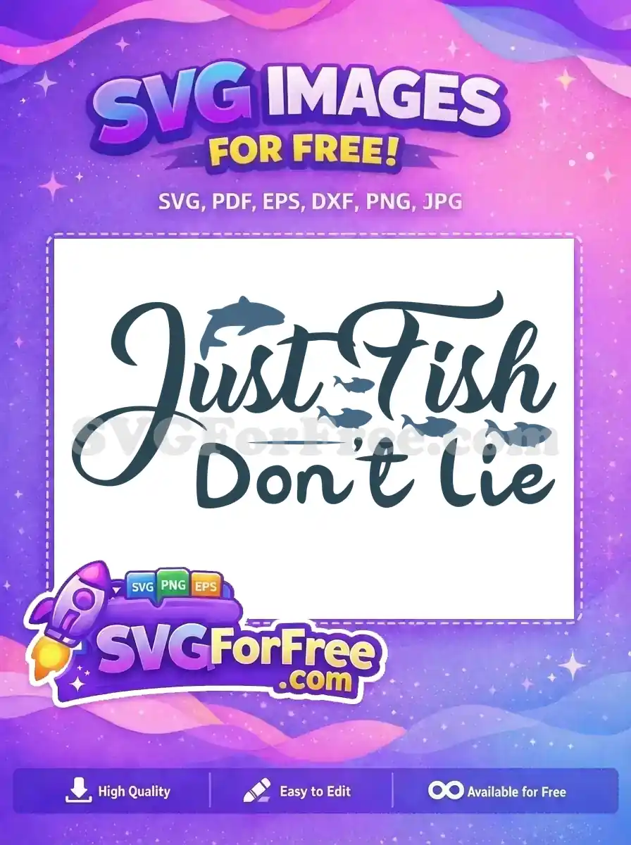 Free Fishing Silhouette Free Just Fish Don't Lie Quote Free SVG