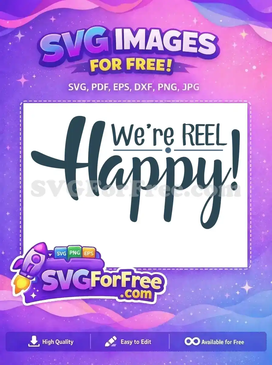 Free We're Reel Happy Free Fishing Quote Free SVG