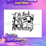 Free Oh Flock Free Its My Birthday Quotes Free SVG - Instant Download
