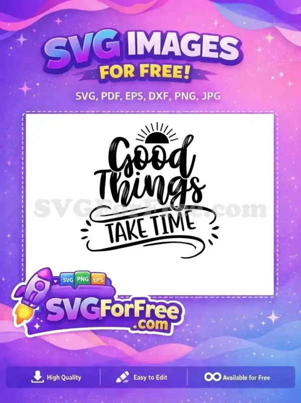 Free Decorative Sunshine Free Good Things Take Time Quote Free SVG