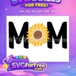 Free Black Letter Mom Free Sunflower Design Flowers Free SVG - Instant Download