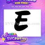 Free Bold Letter E Free Black Font Alphabet Free SVG - Instant Download