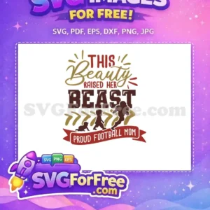 Free Beauty Raised Beast Free Proud Football Mom Free SVG Free Beauty Raised Beast Free Proud Football Mom Free SVG