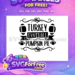 Free Turkey Football Free Pumpkin Pie Design Free SVG - Instant Download