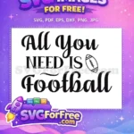 Free All You Need Free Football Free Football Quotes SVG - Instant Download