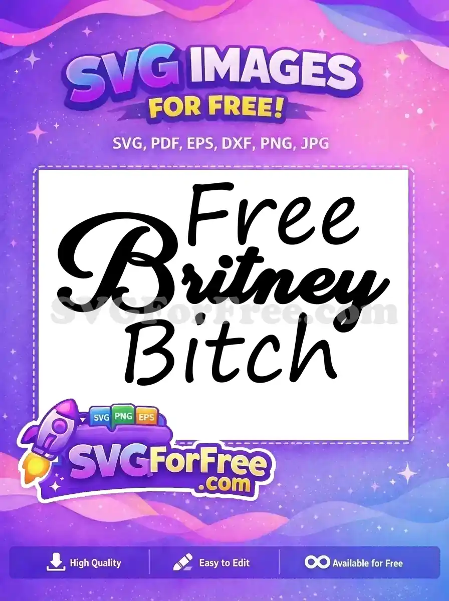 Free Britney Bitch Text Free Bold Font Free SVG