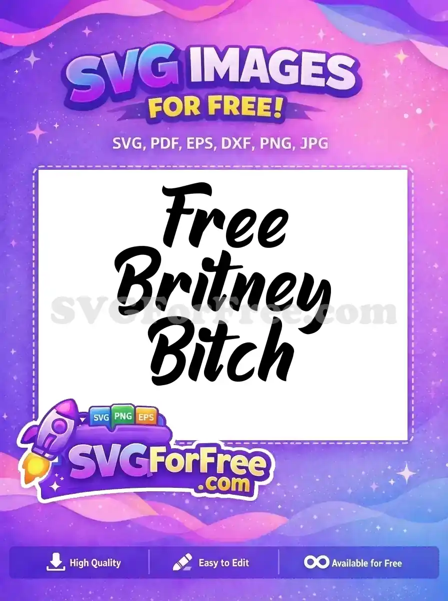 Free Bold Text Free Britney Bitch Slogan Free SVG