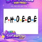 Free Phoebe Name Red Blue Yellow Friends TV Show Free SVG - Instant Download