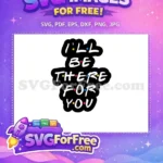 Free Colorful Dots Free I'll Be There Friends Free SVG - Instant Download