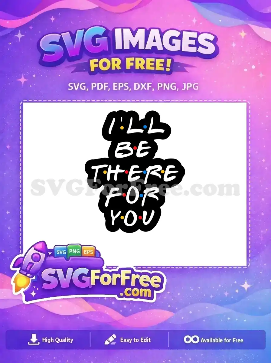 Free Colorful Dots Free I'll Be There Friends Free SVG