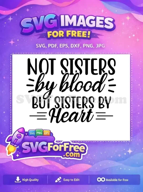 Free Friendship Quote Free Not Sisters By Blood Design Free SVG