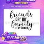 Free Cursive Writing Free Friendship Quote Family We Choose Free SVG - Instant Download