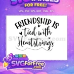 Free Friendship Quote Free Heartstrings Tied Free SVG - Instant Download