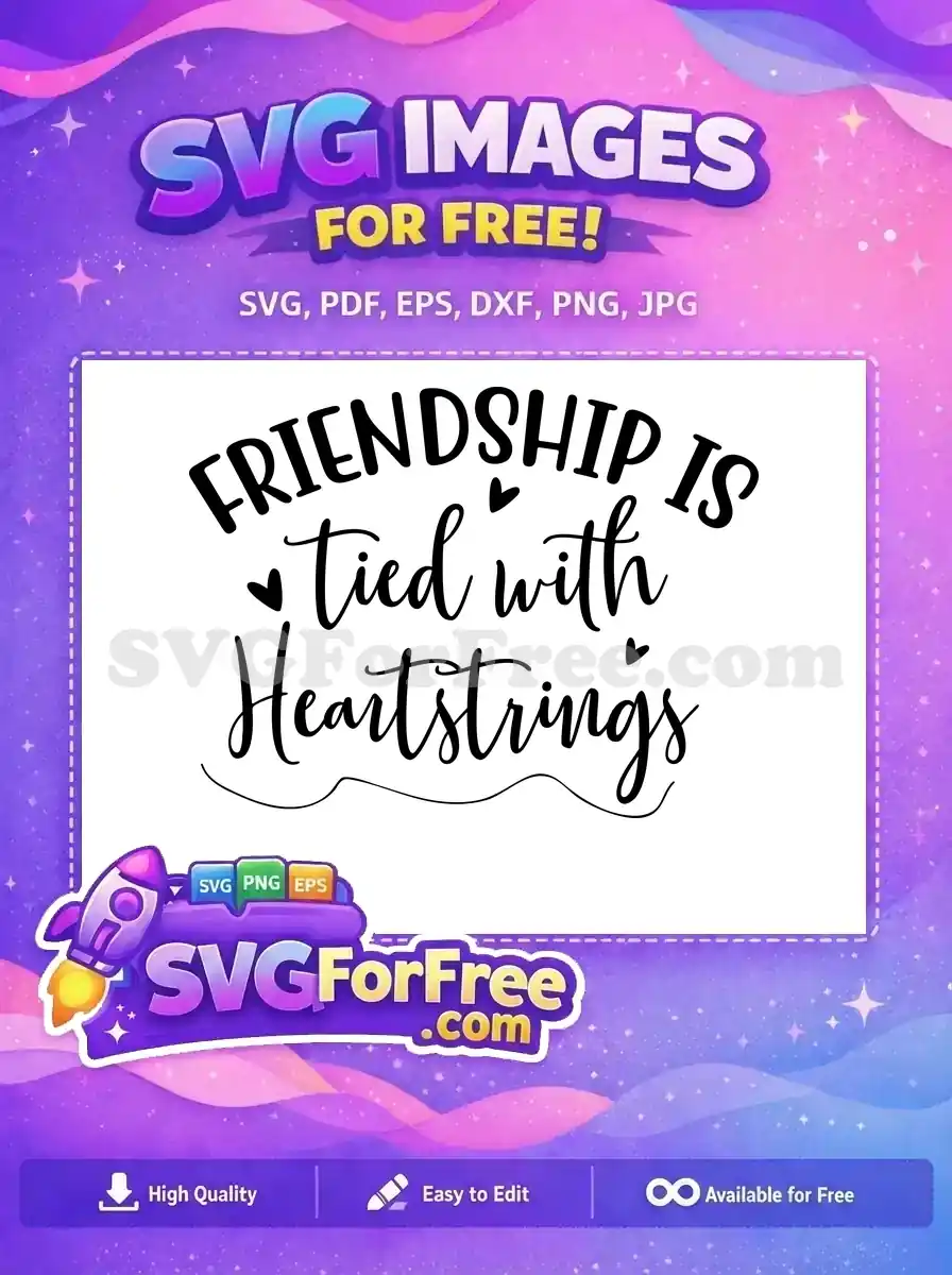 Free Friendship Quote Free Heartstrings Tied Free SVG