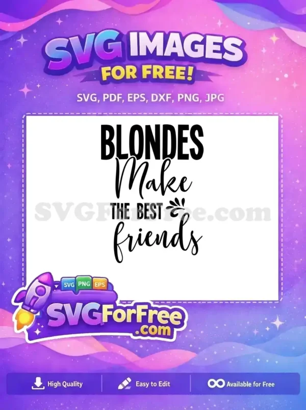 Free Blondes Quote Free Best Friends Saying Friendship Free SVG