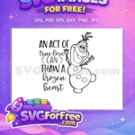Free Smiling Olaf Free Act True Love Frozen Free SVG - Instant Download