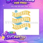 Free Grateful Thankful Blessed Banner Free Floral Accents Fall Free SVG - Instant Download