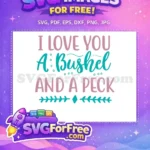 Free I Love You Free Bushel Peck Funny Quotes Free SVG - Instant Download