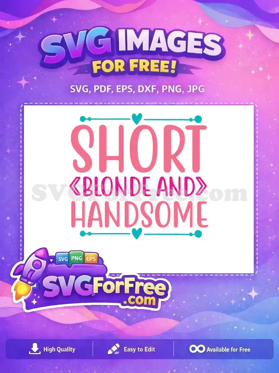 Free Funny Quote Free Short Blonde Handsome Saying Free SVG