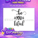 Free Heart Accent Free Be You Tiful Quote Free SVG - Instant Download