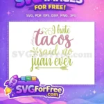 Free Taco Quote Free Funny Saying Juan Free SVG - Instant Download