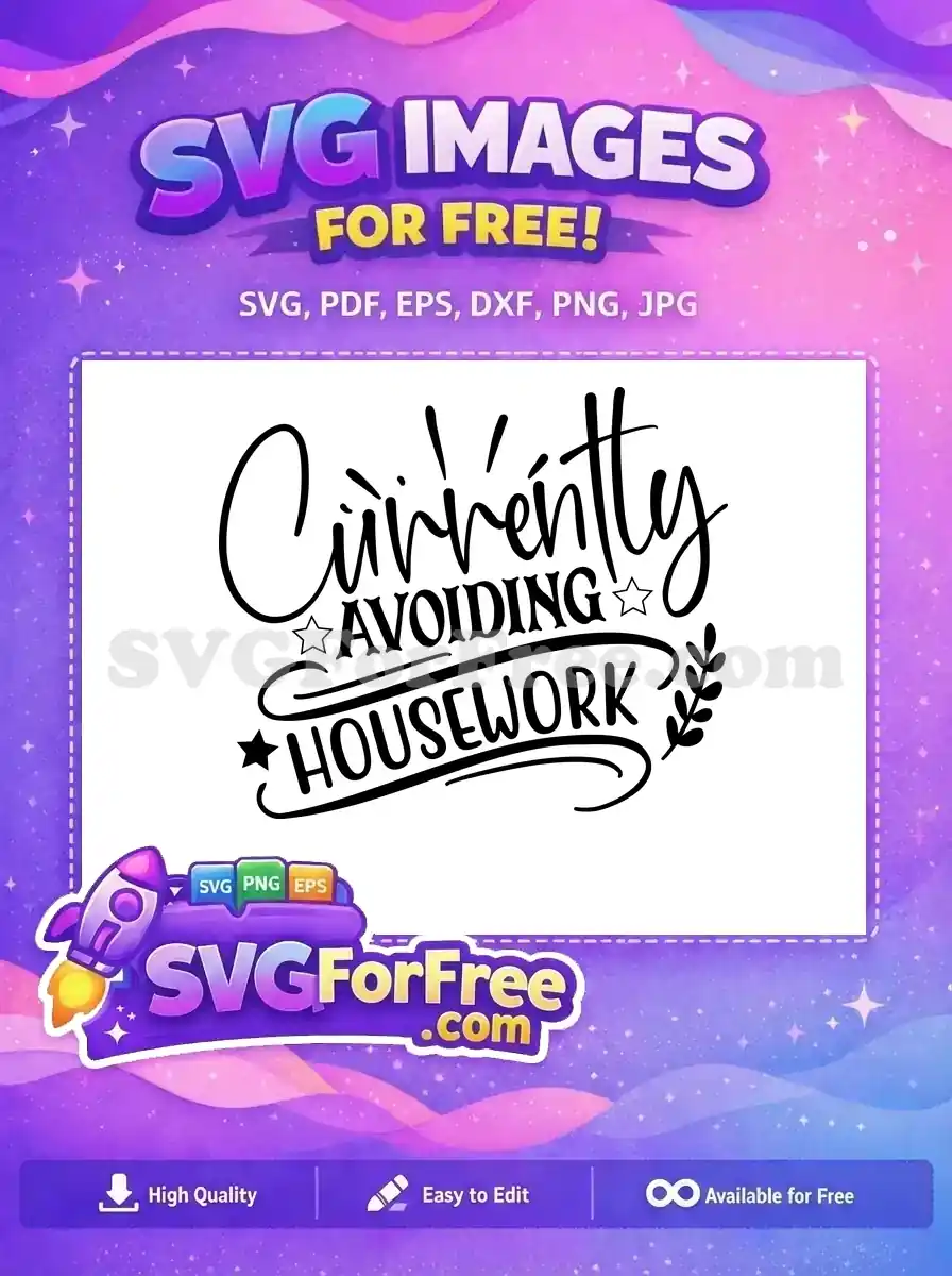 Free Currently Avoiding Free Housework Funny Sarcastic Free SVG