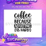 Free Coffee Because Free Adulting is Hard Quote Free SVG - Instant Download